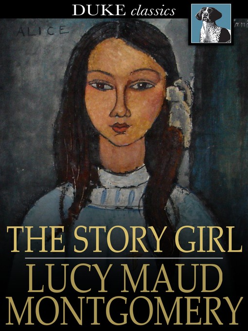 Title details for The Story Girl by L. M. (Lucy Maud) Montgomery - Available